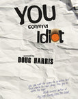 YOU comma Idiot