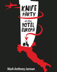 Knife Party at the Hotel Europa