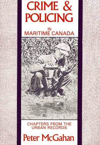 Crime and Policing in Maritime Canada