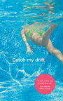 Catch My Drift