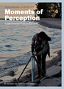 Moments of Perception