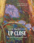 J.E.H. MacDonald Up Close