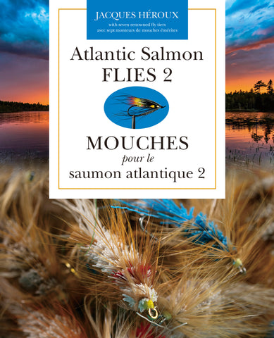 Atlantic Salmon Flies 2 | Mouches pour le saumon atlantique 2 (English/French)