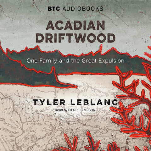 Acadian Driftwood (Audiobook)