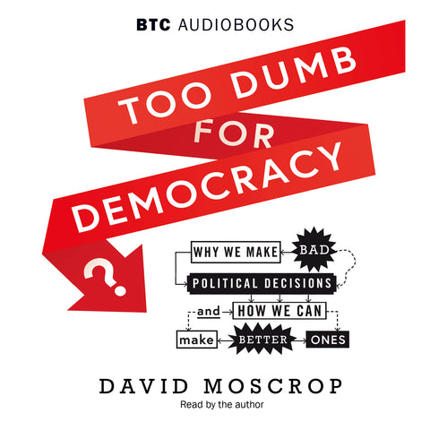 Too Dumb for Democracy? (Audiobook)