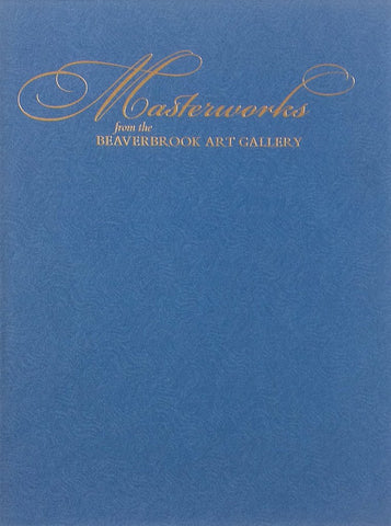 Masterworks from the Beaverbrook Art Gallery (Special edition)